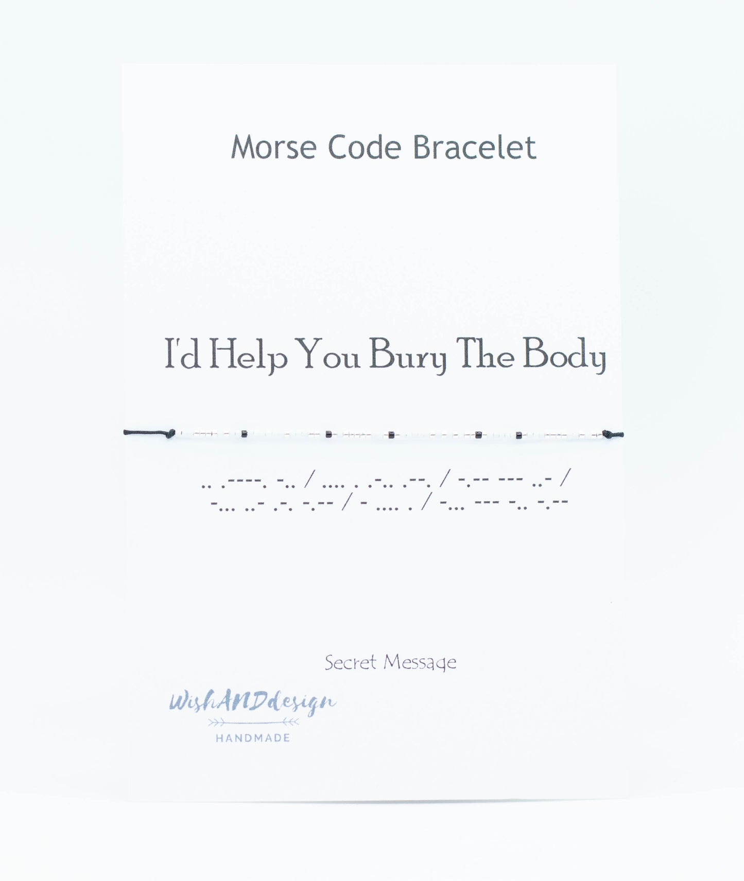 I'd Help You bury The body Morse code bracelet