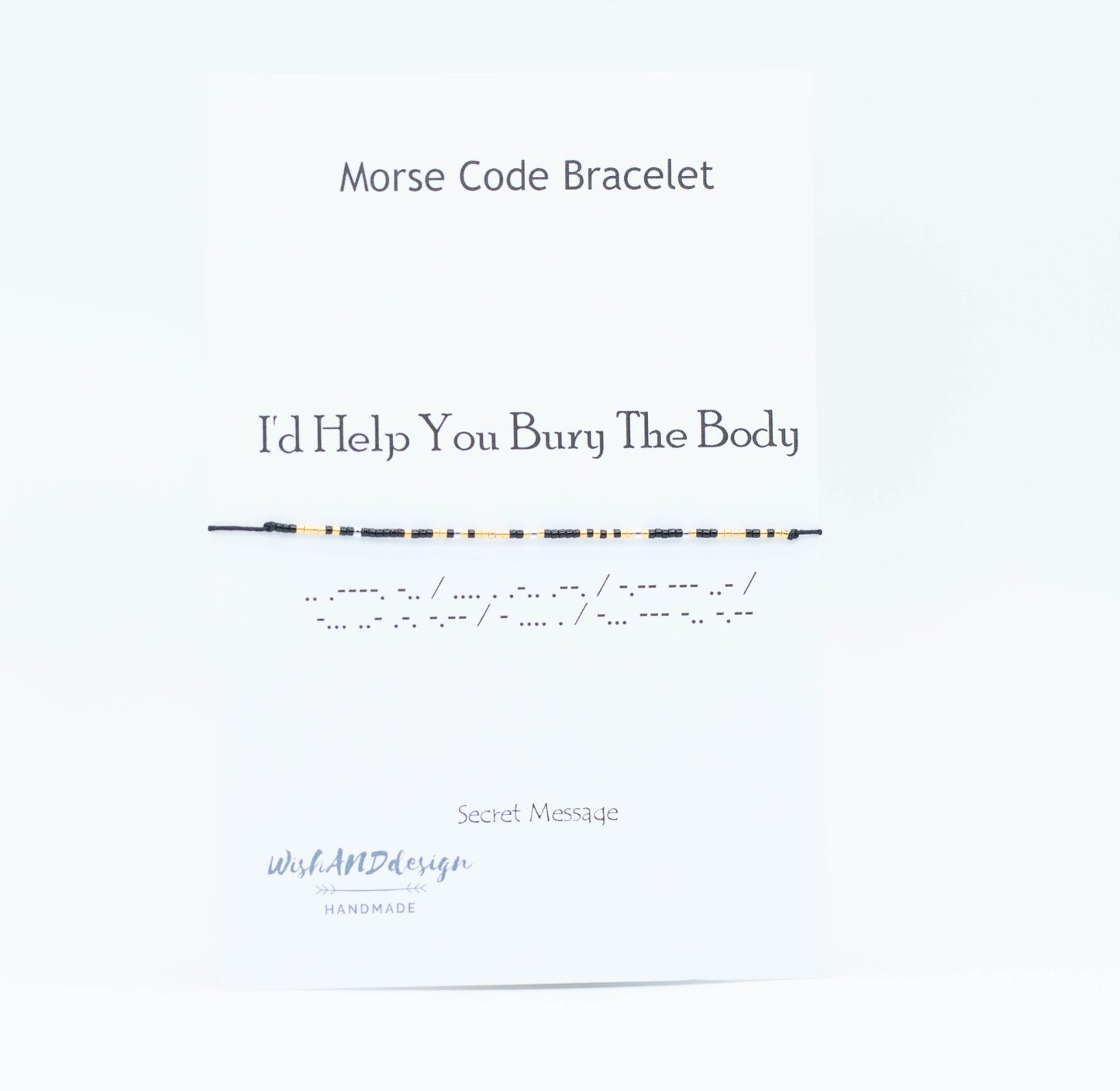 I'd Help You bury The body Morse code bracelet