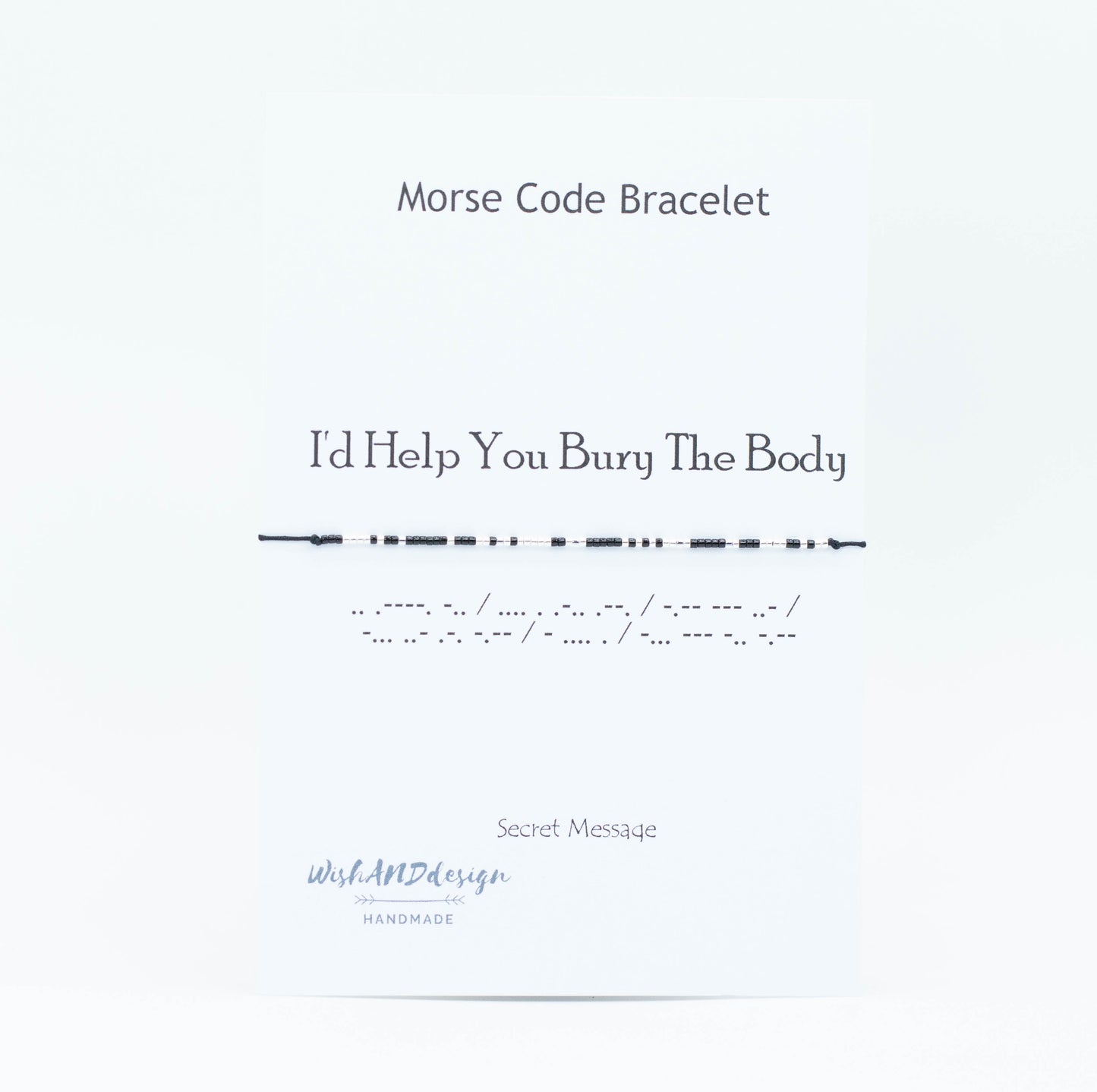 I'd Help You bury The body Morse code bracelet